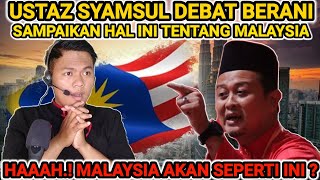 ⛔ WHAAT❗TAK SANGKA USTAZ SYAMSUL DEBAT SAMPAIKAN HAL INI❓PESAN PENTING UNTUK KITA SEMUA❓Reaction