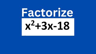 Factorize x^2+3x-18