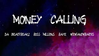 Da Beatfreakz, Russ Millions, Raye, wewantwraiths - Money Calling (Lyrics)