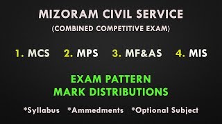 Mizoram Civil Service (Combined Competitive) Exam Pattern, Mark Distribution, Optional & Ammendments