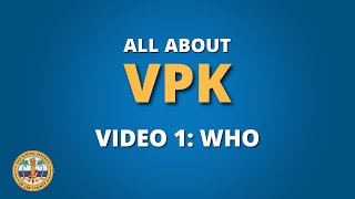 All About VPK - Video 1: Who