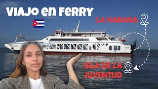 6 Horas en el MAR🌊🇨🇺. Viajé en FERRY desde La Habana a la Isla de la Juventud. PARTE 1