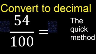 Convert 54/100 to decimal . How To Convert Decimals to Fractions