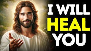 I WILL HEAL YOU | God Message Today | God's Message Faithful