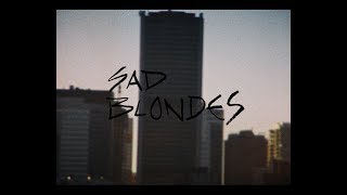 Le Trouble - Sad Blondes (Official Video)