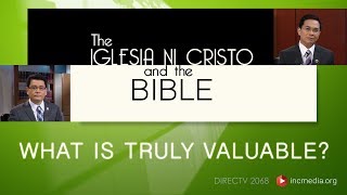 What is Truly Valuable? - Iglesia Ni Cristo and the Bible