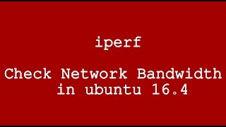 iperf Check Network Bandwidth in ubuntu 16.4