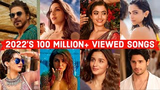 2022’s 100 Million + Viewed Indian Songs |  2022's Top 50 Most Watched Indian Songs on YouTube 2022