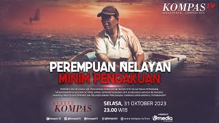 LIVE - Perempuan Nelayan Minim Pengakuan | BERKAS KOMPAS