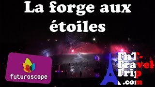 Futuroscope - Spectacle nocturne - La forge aux étoiles (Le cirque du Soleil)