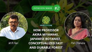 How Professor Akira Miyawaki, Japanese Botanist, Conceptualized Fast And Durable Forest |Interview#2