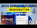 JRadioButton in Java Swing | Java Swing GUI Tutorial | Java GUI using Eclipse IDE [2023]