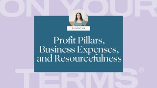 169. Profit Pillars, Business Expenses, and Resourcefulness [ft. Financial Strategist, Parker Ste...