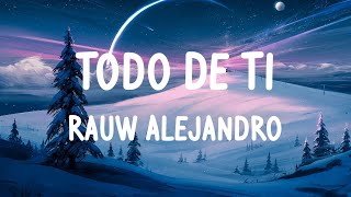 Rauw Alejandro - Todo De Ti (LETRAS)