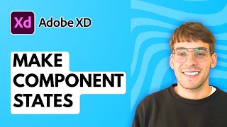 How to Make Component States in Adobe XD [2026 Full Guide]