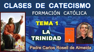 CLASES DE CATECISMO - TEMA 01: LA TRINIDAD - P. Carlos Rosell. (06/01/2025)