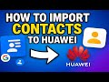 How To Import Contacts From Google Contacts To Huawei Devices