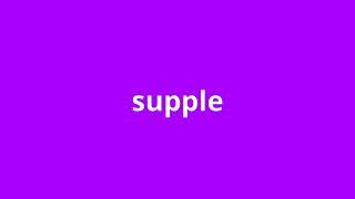 what is the meaning of supple