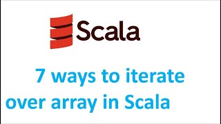 Scala Tutorials : 7 Different ways to iterate over a array in scala