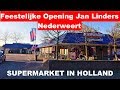 SUPERMARKET JAN LINDERS IN HOLLAND Feestelijke Opening Jan Linders in Nederweert