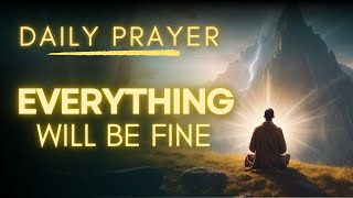 Prayer Trusting God That Everything Will Be Fine | Daily Jesus Prayer