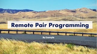 Remote Pair Programming by Example