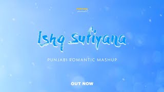 Ishq Sufiyana | Punjabi Romantic Mashup | Love Songs | Romantic Songs | Musicals