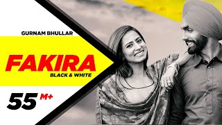 Fakira (Official B&W Video) | Ammy Virk | Sargun Mehta | Gurnam Bhullar | Jaani | B Praak