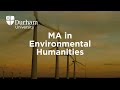 MA in Environmental Humanities at Durham University