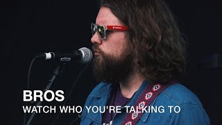 BROS | Watch Who You're Talking To | CBC Music Festival