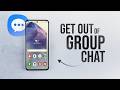 How to Get Out of a Group Chat on Android (tutorial)