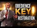 Obedience Key For Restoration | Pastor Hunda