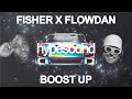 FISHER x Flowdan - Boost Up (Extended Mix)