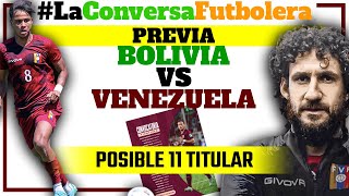 🚨 PREVIA BOLIVA vs VENEZUELA - ALINEACIONES PROBABLES