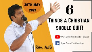 ஒரு கிறிஸ்தவர் வெளியேற வேண்டிய 6 விஷயங்கள் | Message by Rev. AJS | 30th May 2021