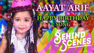 Aayat Arif || Happy Birthday To You || Behind The Scene || New Birthday Song || Official Video ||