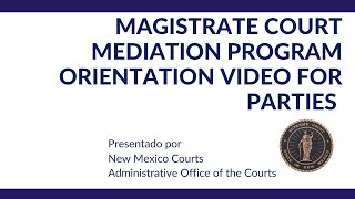 Magistrate Court Mediation Program Orientation Video for Parties