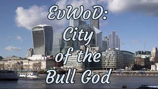 EvWoD: City of the Bull God S02E02 - Exalted vs World of Darkness Actual Play