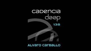 Cadencia deep #138 - Álvaro Carballo @ Vicious Radio