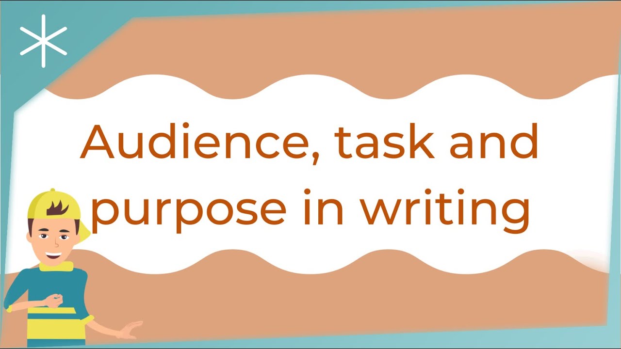 Audience, Task And Purpose In Writing - YouTube