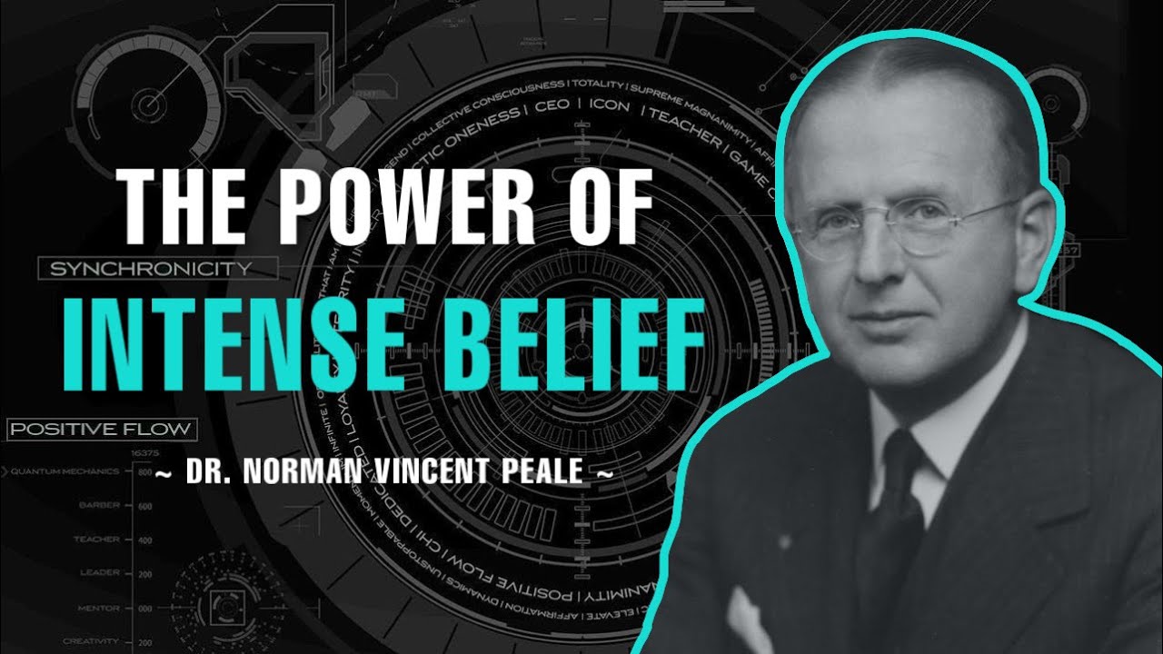 The Power Of Intense Belief - Dr. Norman Vincent Peale - YouTube