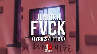 (LYRICS/LETRA) Fvck - Junior H