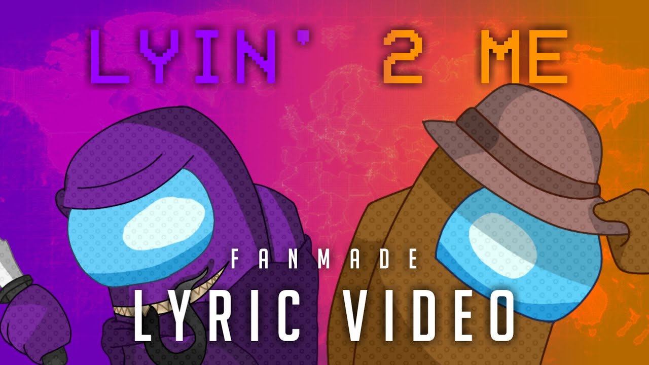 CG5 - Lyin' 2 Me (Among Us Song) FANMADE LYRIC VIDEO - YouTube