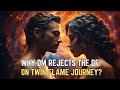 8 Unseen Reasons: Why Divine Masculine Rejects Divine Feminine in Twin Flame Journey