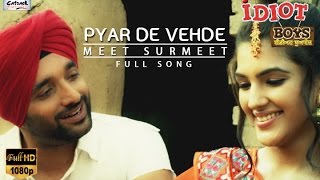 Pyar De Vehde - Meet Surmeet | Idiot Boys - Punjabi Movie Song With Subtitles