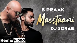 Masstaani (Official Remix) | B Praak  | Jaani | DJ Sorab | Arvindr Khaira | Latest Punjabi Song 2020