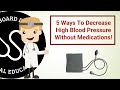 5 Ways To Decrease High Blood Pressure Without Medications!