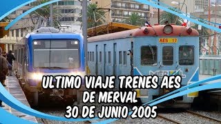 El Último Viaje de los Trenes AES de Merval | 30 de Junio 2005