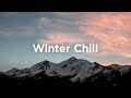 Winter Chill Playlist ☕ Uplifting Music to Boost Your Mood