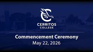 Cerritos College Commencement Ceremony, Friday May 22, 2026